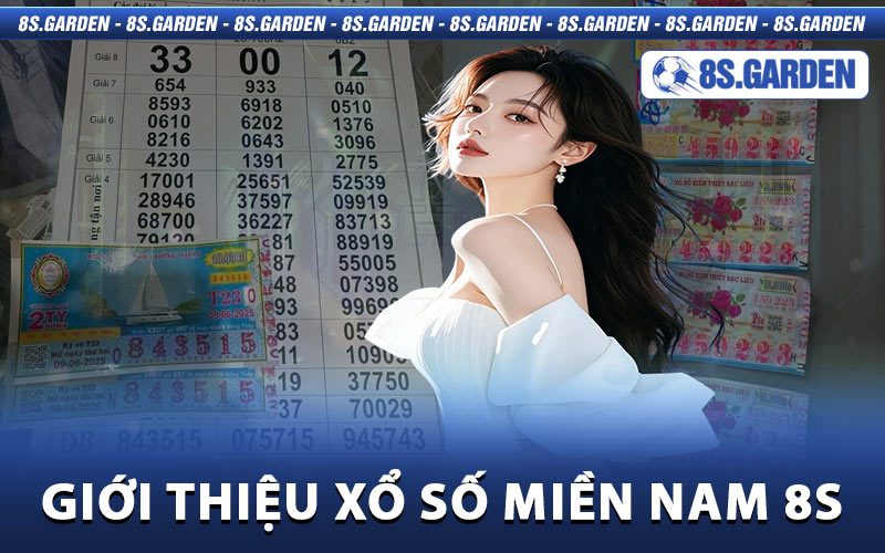Giới thiệu Xổ Số Miền Nam 8S