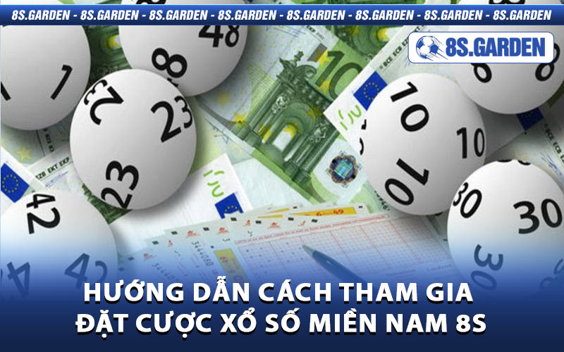 Hướng dẫn cách tham gia đặt cược Xổ Số Miền Nam 8S